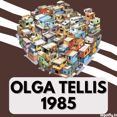 tellis law|OLGA TELLIS V. BOMBAY MUNICIPAL CORPORATION 1986 .